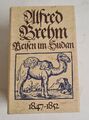 Alfred Brehm - Reisen im Sudan 1847-1852 mit 50 zeitgenössischen Darstellungen