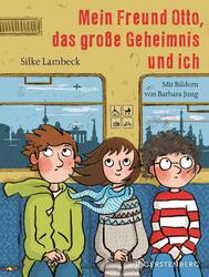 Silke Lambeck ~ Mein Freund Otto, das große Geheimnis und ich 9783836960137