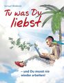 Tu was Du liebst - und Du musst nie wieder arbeiten! | Samuel Woitinski | Buch