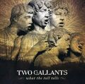 Two Gallants – What The Toll Tells [CD]