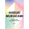 Die Stadt und ihre ungewisse Mauer: Roman Haruki Murakami