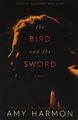 The Bird and the Sword by Harmon, Amy 1533134138 FREE Shipping