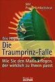 Die Traumprinz-Falle: Wie Sie den Mann kriegen, d... | Buch | Zustand akzeptabel