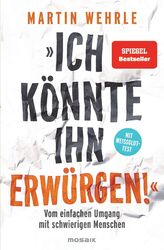 Ich könnte ihn erwürgen! Martin Wehrle Taschenbuch 384 S. Deutsch 2020 Mosaik