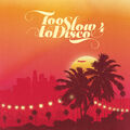 Various Artists Too Slow to Disco - Volume 4 (CD) Album