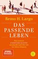 Remo H. Largo Das passende Leben