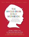 The Whole-Brain Child Workbook: Practical Exerc by Payne Bryson, Tina 1936128748