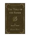 The Toll of the Sands (Classic Reprint), Paul De Laney