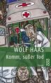 Wolf Haas Komm, süßer Tod