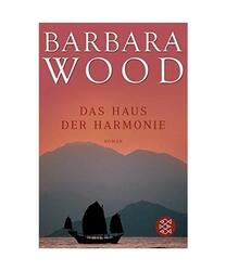 Das Haus der Harmonie, Barbara Wood