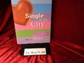 Singles in the City.Blind Dates, Chatrooms und andere verschlungene Pfade zu Mr.