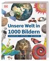 Unsere Welt in 1000 Bildern | DK Verlag - Kids | Buch | Unsere Welt in 1000 Bild