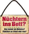 Blechschilder Bier lustiger Spruch “Nüchtern ins Bett” Geschenkidee Männer