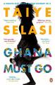 Taiye Selasi Ghana Must Go (Taschenbuch)