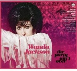 Wanda Jackson - The Party Ain't Over