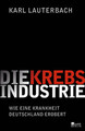 Die Krebs-Industrie | Wie eine Krankheit Deutschland erobert | Karl Lauterbach |