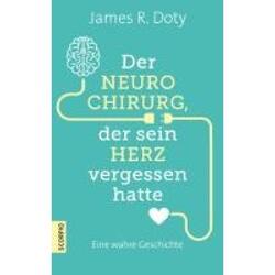 Doty, James R.: Der Neurochirurg, der sein Herz vergessen hatte