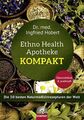 Ethno Health Apotheke - Kompakt Die 50 besten Naturmedizinrezepturen der Welt Ho