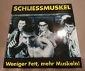 SCHLIESSMUSKEL - Weniger Fett, mehr Muskeln - Mini-LP