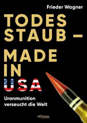 Todesstaub - Made in USA Frieder Wagner