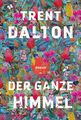 Trent Dalton Der ganze Himmel