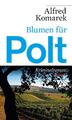 Blumen für Polt | Alfred Komarek | Taschenbuch | Kult-Ermittler Simon Polt