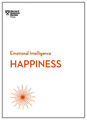 Happiness (HBR Emotional Intelligence Series) (HBR Emotional Intelligence