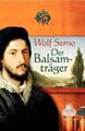 Der Balsamträger: Roman Roman Serno, Wolf: 1214105