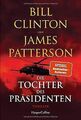 Die Tochter des Präsidenten: Thriller von Clinton, Bill | Buch | Zustand gut