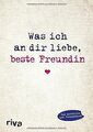 Was ich an dir liebe, beste Freundin: Eine originelle Li... | Buch | Zustand gut