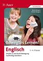 Beate Büngers Bewegtes Lernen! Englisch 1.-4. Klasse