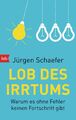 Lob des Irrtums | Jürgen Schaefer | Warum es ohne Fehler keinen Fortschritt gibt