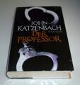 John Katzenbach: Der Professor. Gebunden, neu & OVP!