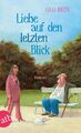 Lilli Beck | Liebe auf den letzten Blick | Taschenbuch | Deutsch (2012) | 288 S.