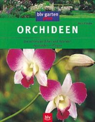 Orchideen Die schönsten Arten und Hybriden, Auswählen und Pflegen Pinske, Jörn: