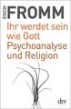 Ihr werdet sein wie Gott Psychoanalyse und Religion ZUSTAND SEHR GUT