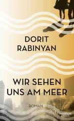 Wir sehen uns am Meer Dorit Rabinyan