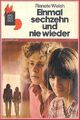 Einmal sechzehn und nie wieder - Jugendbuch von Renate Welsh