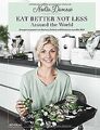 EAT BETTER NOT LESS - Around the World: Rezepte ins... | Buch | Zustand sehr gut