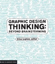 Graphic Design Thinking | Ellen Lupton | Beyond Brainstorming | Taschenbuch