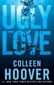 Ugly Love: a novel von Hoover, Colleen