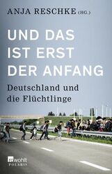 Und das ist erst der Anfang: Deutschland und die Flüchtlinge Deutschland 1208842