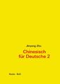 Chinesisch für Deutsche 2 | Jinyang Zhu | Hochchinesisch für Fortgeschrittene