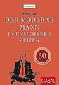Der moderne Mann in unsicheren Zeiten: 50 neue Kolu... | Buch | Zustand sehr gut