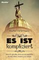 Es ist kompliziert | Wie ich glaube, ohne zu verzweifeln: Kirche leben, leiden u