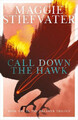 The Dreamer Trilogy 1. Call Down the Hawk Maggie Stiefvater