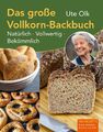 Ute Olk / Das große Vollkorn-Backbuch9783956022234