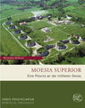 Miroslava Mirković: Moesia Superior - Eine Provinz an der mittleren Donau