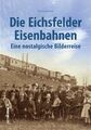 Die Eichsfelder Eisenbahnen | Buch | 9783963032608