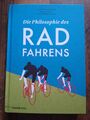 Die Philosophie des RADFAHRENS - mairisch Buch Verlag - Neuwertiger Zustand 